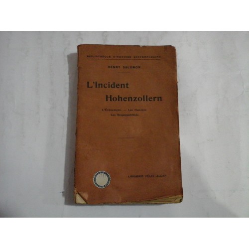 L'Incident Hohenzollern (L'Evenrment * Les Hommes * Les Responsabilites) - Henry SALOMON - Paris 1922 L'Incident Hohenzollern (L'Evenrment * Les Hommes * Les Responsabilites) - Henry SALOMON - Paris 1922